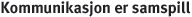 Kommunikasjon er samspill